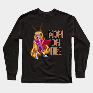 Mom on Fire Long Sleeve T-Shirt
